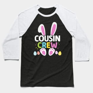 Easter cousin crew with bunny and eggs for family Baseball T-Shirt